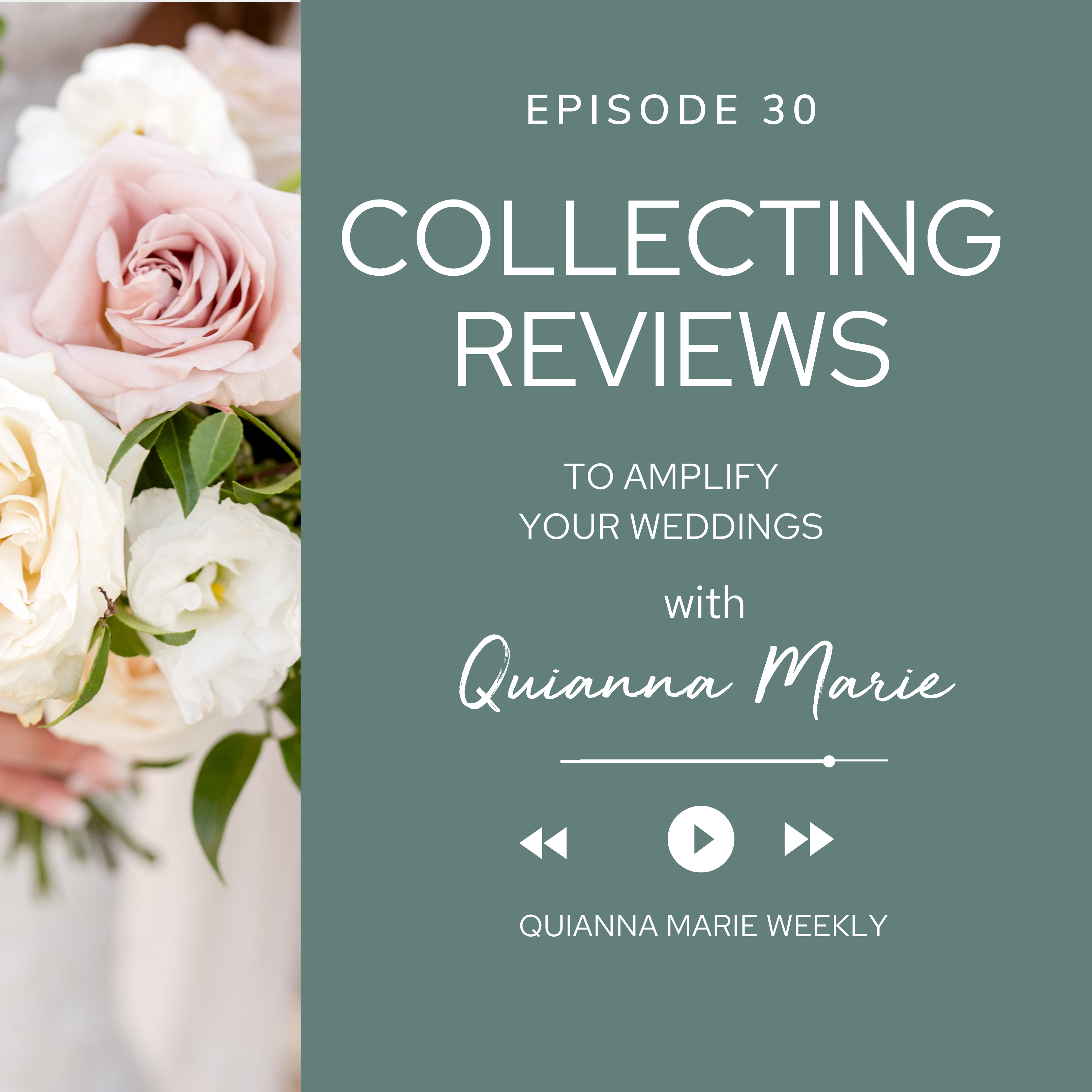 030: Collecting Reviews to Amplify Your Weddingsï¿¼ - Quianna Marie