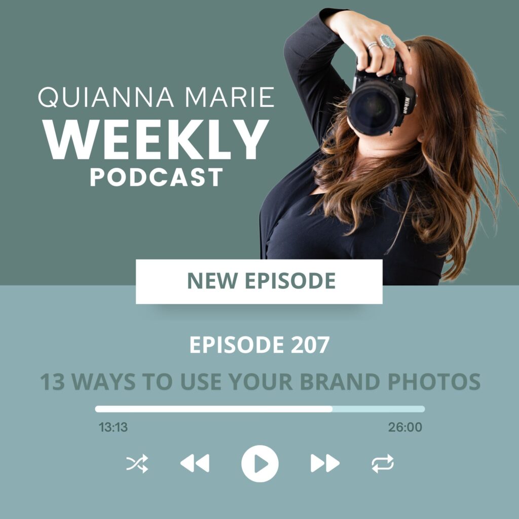 What to do with brand my photos, Quianna Marie Weekly Podcast - Phoenix Brand Photographer