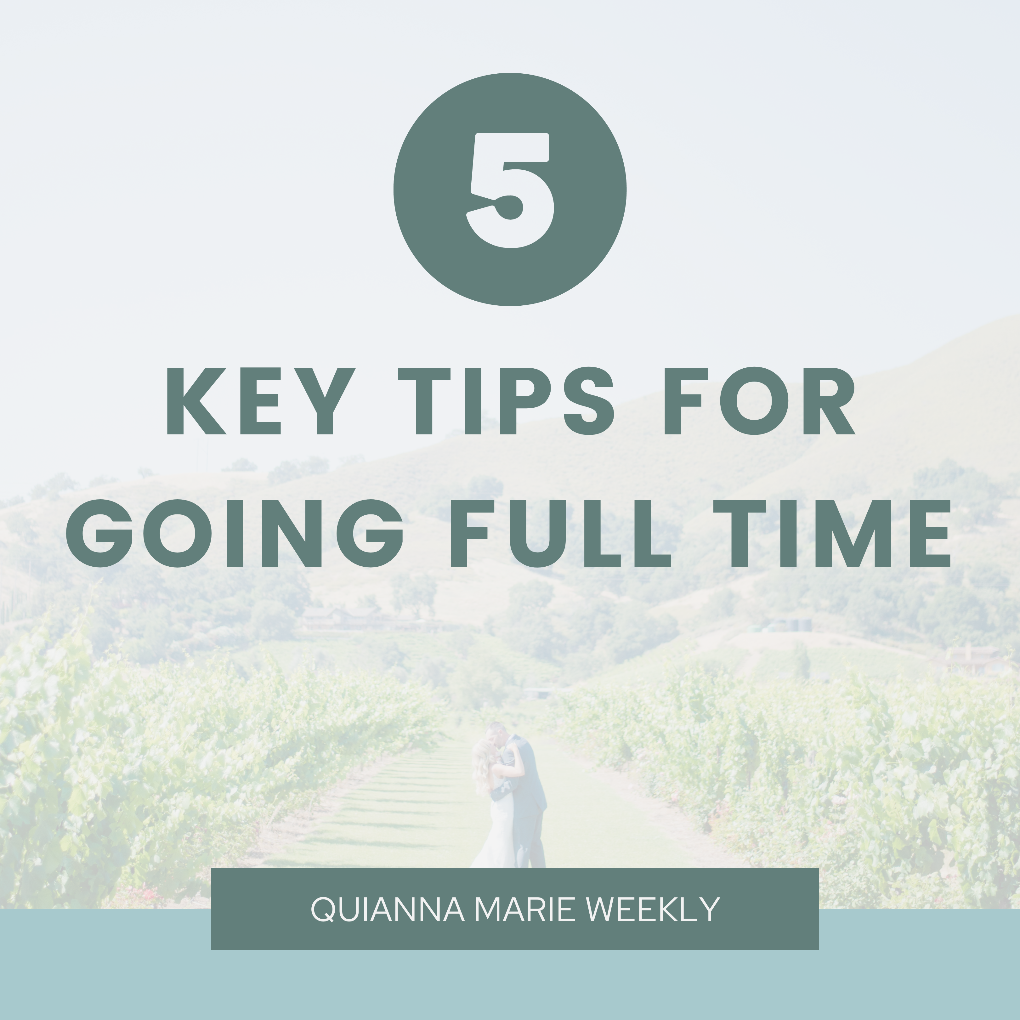 5 Key Tips For Going Full Time As A Photographer with Quianna Marie
