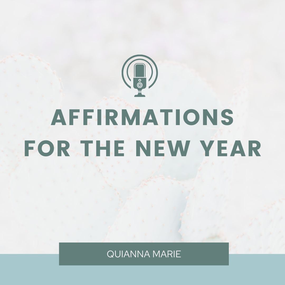 Affirmations for the New Year - Photography and Entrepreneur Business Affirmations with Quianna Marie