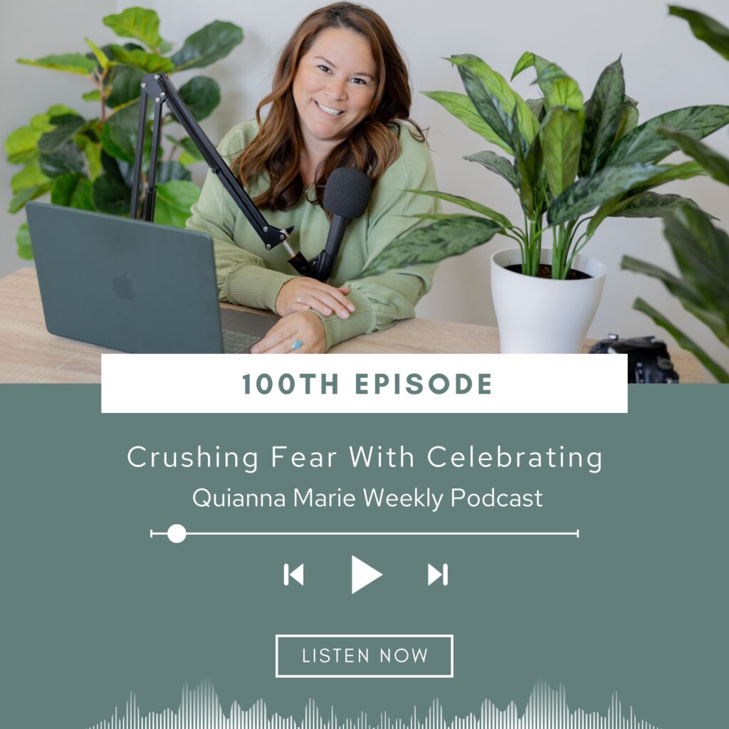 Crushing Fear With Celebrating - 100th Episode with Quianna Marie Weekly