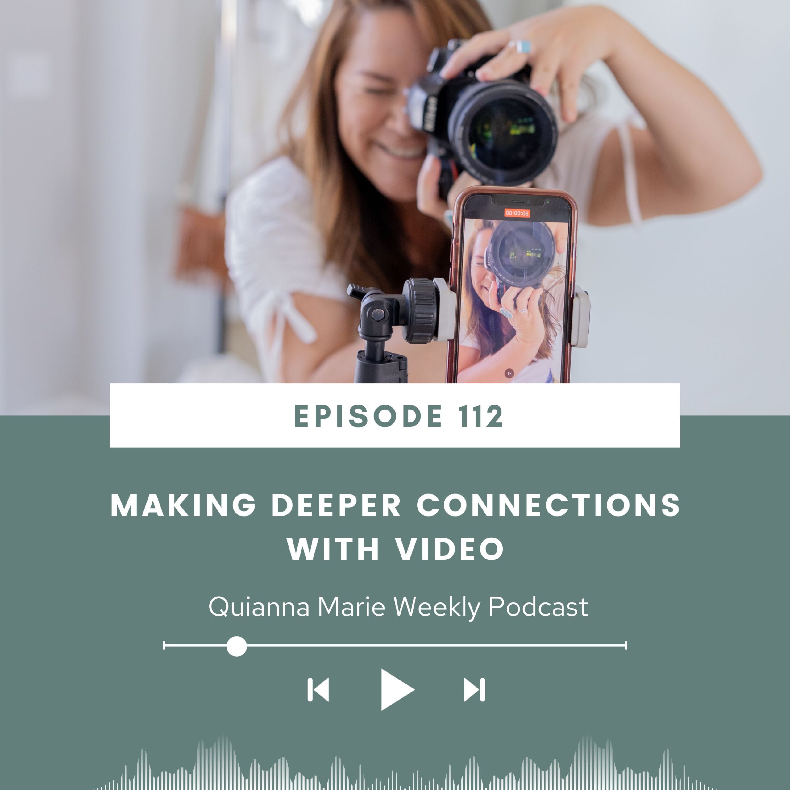 Making deeper connections with video - Quianna Marie Weekly