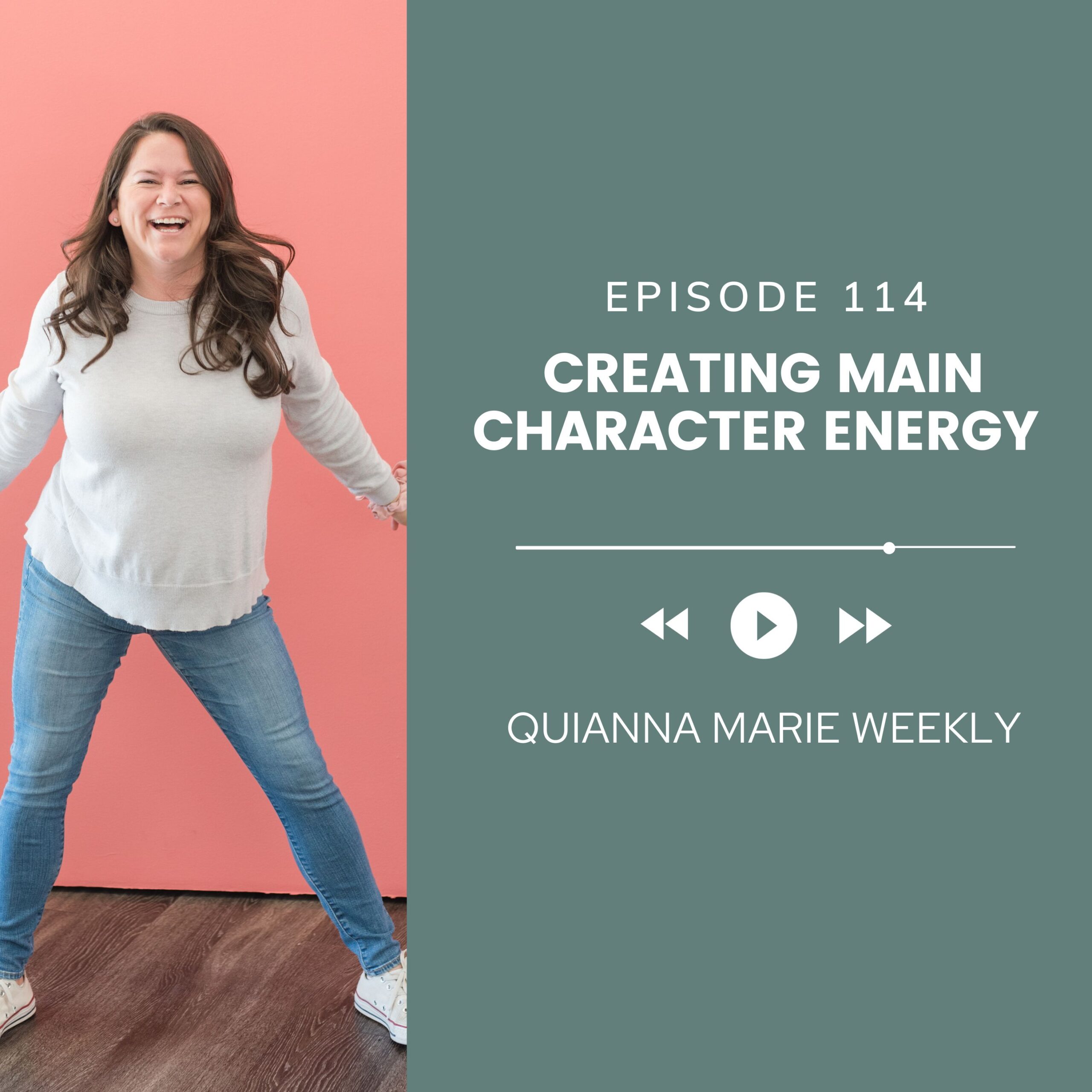Creating Main Character Energy For Your Life and Business with Quianna Marie