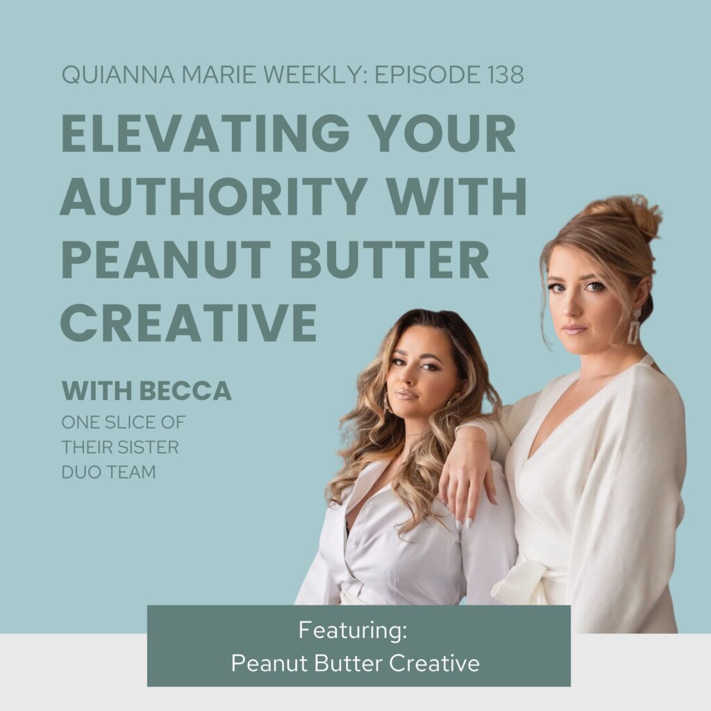 Elevating Your Authority Online + Building A Business With Your Sister - Quianna Marie Weekly Podcast