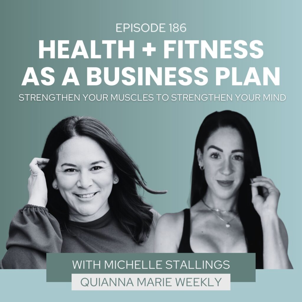 Health + Fitness As A Business Plan with Michelle Stallings and Quianna Marie Weekly Podcast